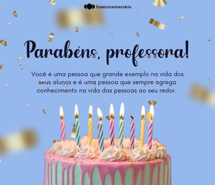 95 Mensagens de Parabéns para Professora – Frases de Aniversário